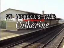 An Anorexics Tale The Brief Life of Catherine