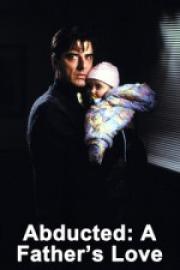 Abducted A Fathers Love lifetime movie dvd